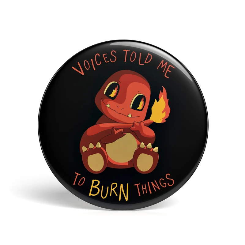 Geek Button „Voices Told Me To Burn Things“