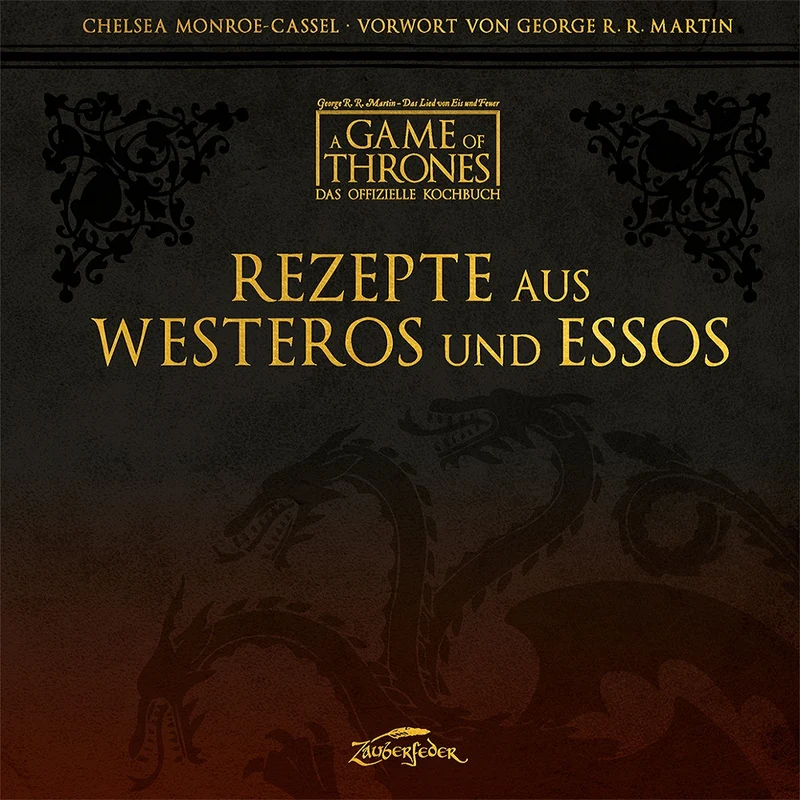 Rezepte aus Westeros und Essos - Das offizielle Kochbuch