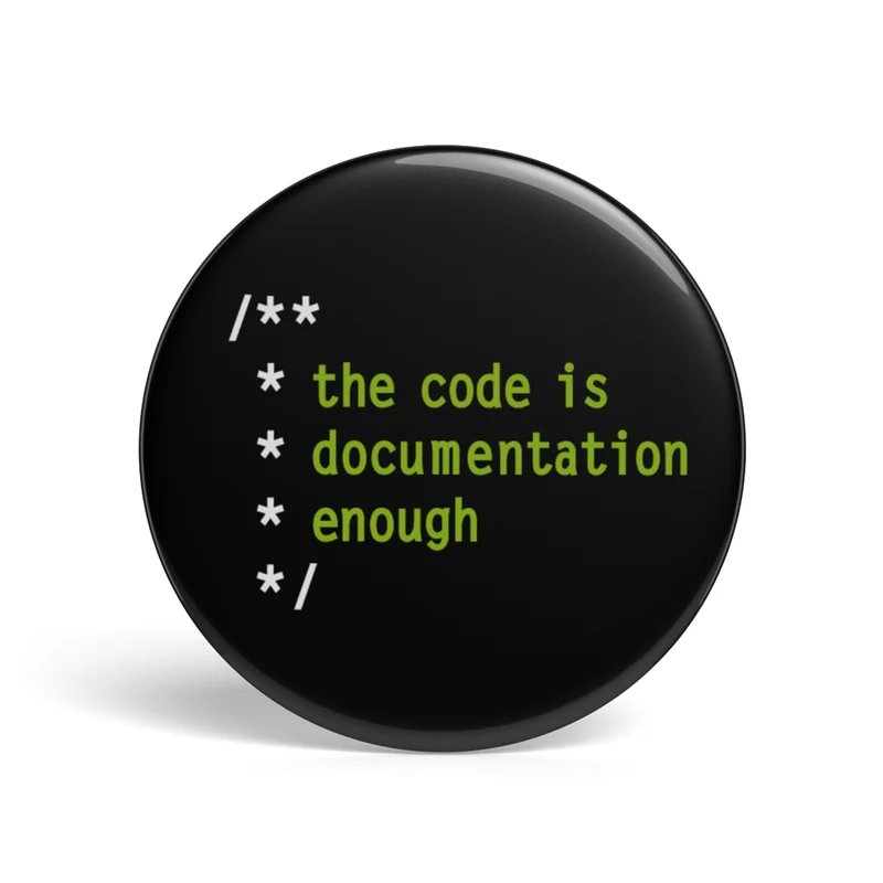 Geek Button The Code Is Documentation Enough