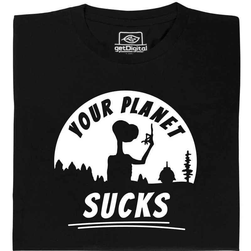Your Planet Sucks