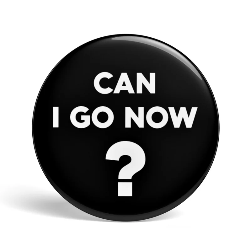 Geek Button Can I Go Now
