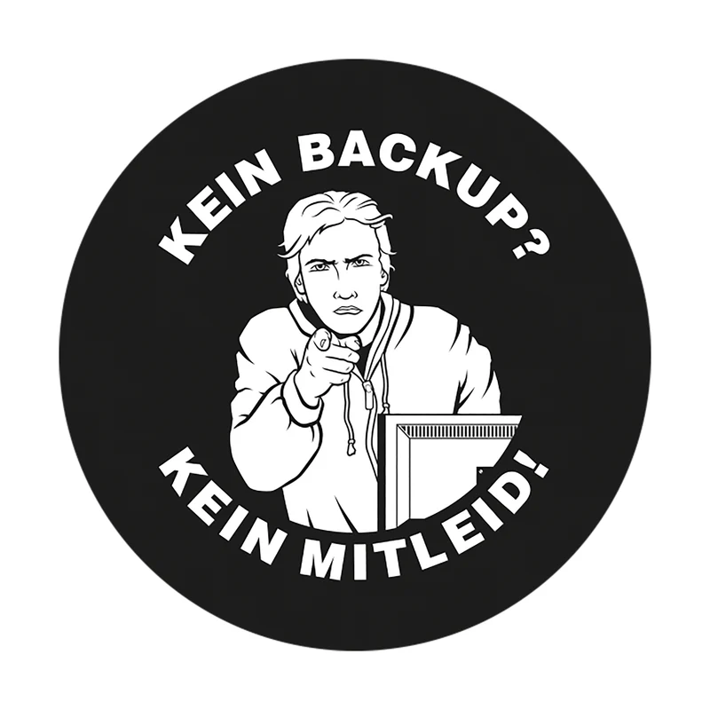 Geek Aufkleber Kein Backup - Kein Mitleid