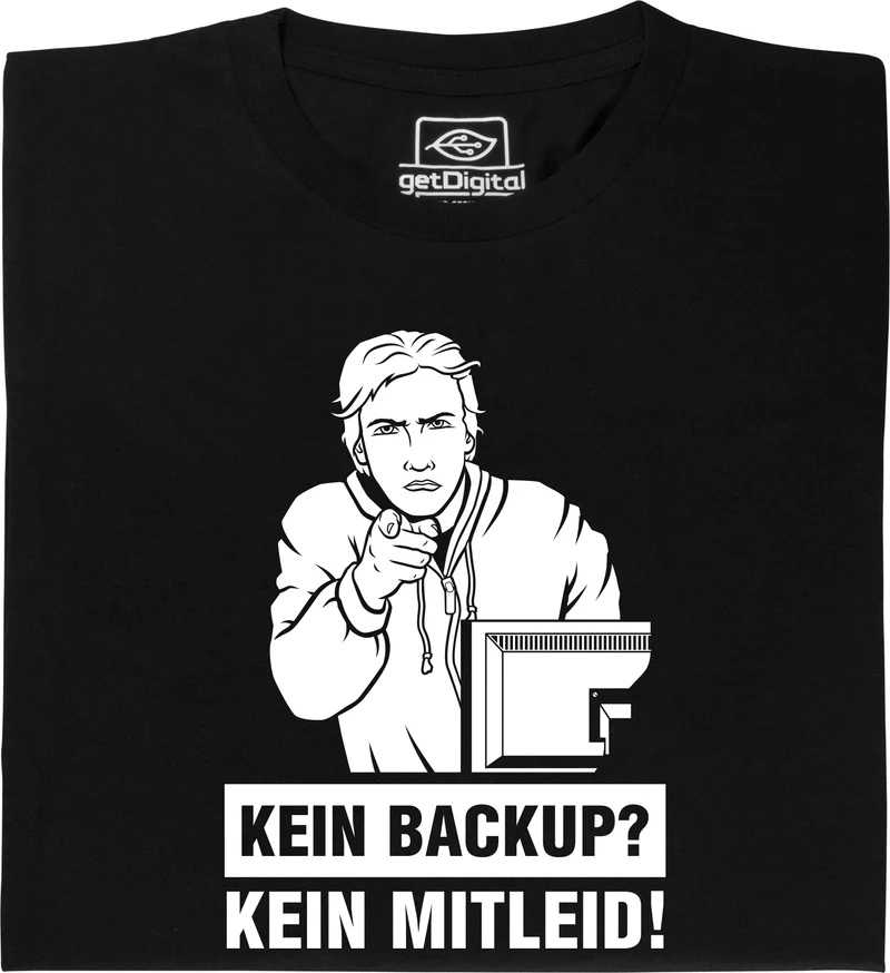 Kein Backup - kein Mitleid