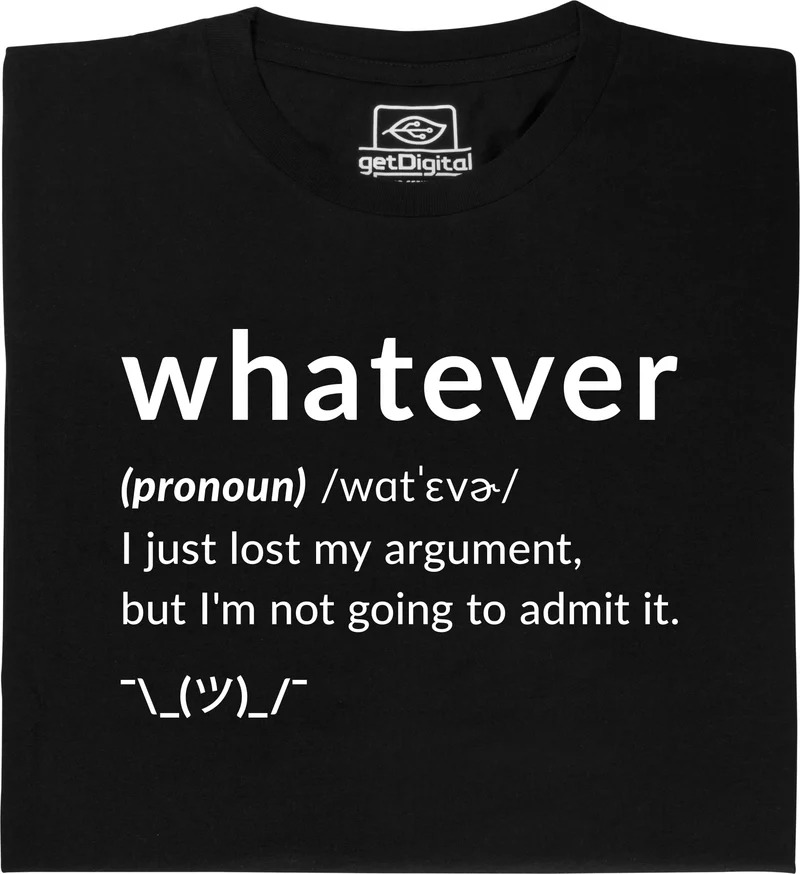 Whatever