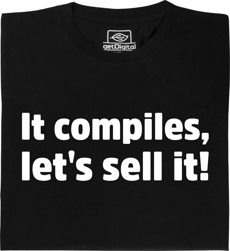 It compiles, let's sell it!