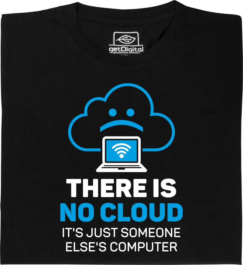 There is no cloud